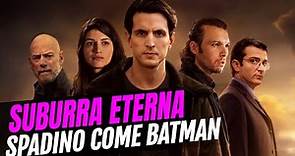 Suburraeterna, recensione della serie Netflix: Spadino come Batman