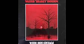 Walter 'Shakey' Horton - With Hot Cottage