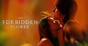 EP1: The Forbidden Flower - Watch HD Video Online - WeTV