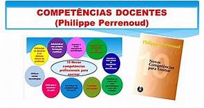 COMPETÊNCIAS DOCENTES PHILIPPE PERRENOUD
