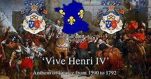 'Vive Henri IV' - National Anthem of the Kingdom of France from 1590 to 1792