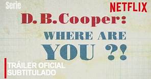 D. B. Cooper Dónde Estás? | Netflix | Tráiler Oficial Subtitulado