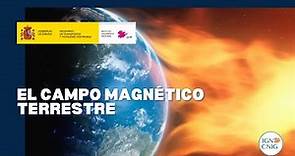 🧲🌍 El Campo Magnético Terrestre – Comisión Española de Geodesia y Geofísica