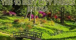 The 10 Best City Parks In The USA | Parks, And Recreation Near Me | Public Parks