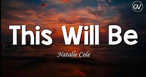 Natalie Cole - This Will Be (An Everlasting Love) [Lyrics]