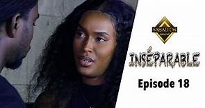 INSEPARABLE - saison 1 - episode 18