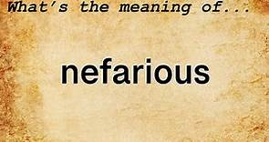 Nefarious Meaning | Definition of Nefarious