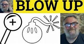 🔵 Blow Up Meaning - Blown Up Examples - Define Blew Up - Phrasal Verbs - ESL British Pronunciation
