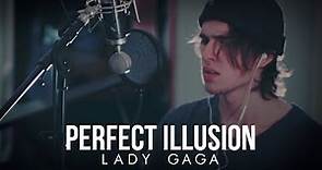 Lady Gaga - Perfect Illusion - Cover