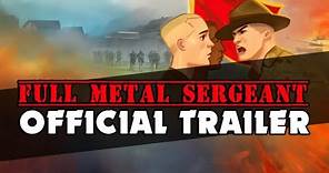 Full Metal Sergeant - Official Trailer