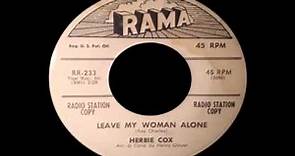 Herbie Cox - Leave My Woman Alone