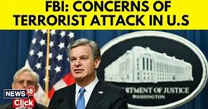 US News Today | FBI Is Concerned Over A Possible Terrorist Attack In The United States | N18V