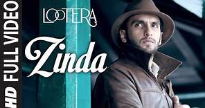 Zinda Full Video | Lootera | Ranveer Singh, Sonakshi Sinha | Amit Trivedi | Amitabh Bhattacharya