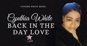 Cynthia White Official Music Video - Back In the Day Love