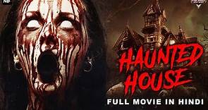 HAUNTED HOUSE - Full Movie Hindi Dubbed | Horror Movies In Hindi | Horror Movie | Hindi Horror Movie