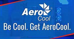 AeroCool - Be Cool. Get AeroCool.