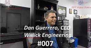 An Interview with Dan Guerrero- CEO, Willick Engg