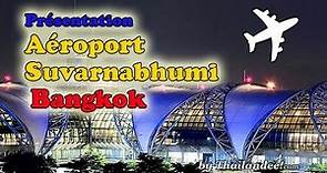 Thaïlande : Aéroport Suvarnabhumi de Bangkok étage par étage