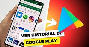 Cómo ver el historial de aplicaciones descargadas en Google Play Store