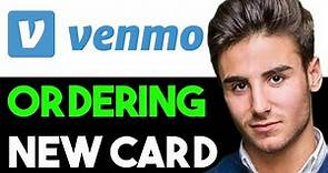 HOW TO ORDER A NEW VENMO CARD 2023! (FULL GUIDE)