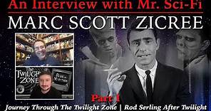 Marc Scott Zicree Interview PART I - Journey Through The Twilight Zone | Rod Serling After Twilight