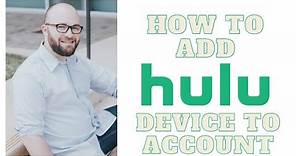 How to Add Device to Hulu Account 2021