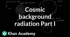 Cosmic background radiation | Scale of the universe | Cosmology & Astronomy | Khan Academy