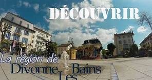 DECOUVERTE de Divonne les Bains et ses alentours ( Lac Léman)