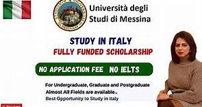 University of Messina Scholarship /Benefits/ Eligibility Criteria/ How to Fill the Application Form