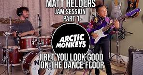 The Matt Helders Jam Session - Part 1 - Arctic Monkeys - I Bet You Look Good On The Dance Floor
