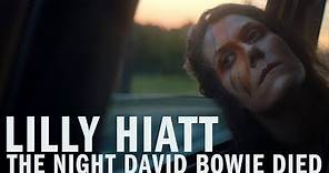Lilly Hiatt - "The Night David Bowie Died" [Official Video]