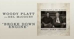 Woody Platt - "Broke Down Engine" feat. Del McCoury (Official Audio)