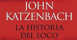 Resumen del libro La Historia del Loco (John Katzenbach)