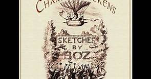 Sketches by Boz: Illustrative of Every-Day Life and Every-Day People by Charles DICKENS Part 4/4