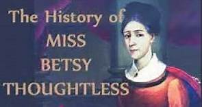 Eliza Haywood (11/23) The History Of Miss Betsy The Thoughtless: Volume Two