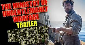 The Ministry of Ungentlemanly Warfare trailer [HD]