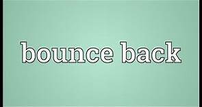 Bounce back Meaning