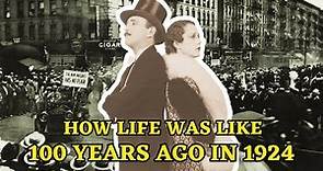 What Life Was Like in 1924: USA 100 Years Ago