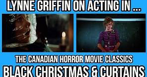 LYNNE GRIFFIN On Acting In BLACK CHRISTMAS & CURTAINS !