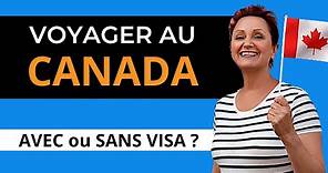 VISA TOURISTE CANADA 2021 - Besoin d'un VISA ou de l'AVE pour voyager au Canada?