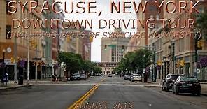 Syracuse, New York: Downtown Driving Tour (August, 2019)