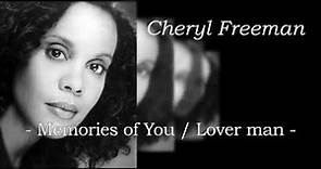 Cheryl Freeman - Memories of You / Lover Man