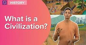 What Is A Civilization? | Class 6 - History | Learn With BYJU'S