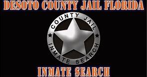 DeSoto County Florida - Jail Inmate Search