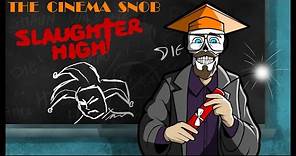 Slaughter High - The Cinema Snob