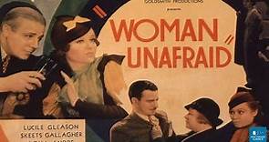 Woman Unafraid (1934) | Crime Film | Lucile Gleason, Richard 'Skeets' Gallagher, Lona Andre