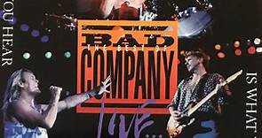 Bad Company - The Best Of Bad Company Live...What You Hear Is What You Get