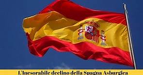 L'inesorabile declino della Spagna da Filippo II a Filippo IV