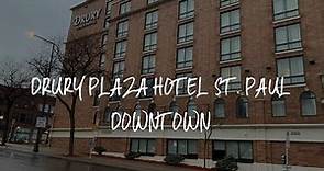 Drury Plaza Hotel St. Paul Downtown Review - Saint Paul , United States of America