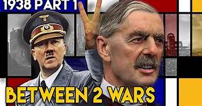 Appeasement - How the West Helped Hitler Start WW2 | BETWEEN 2 WARS I 1938 Part 1 of 4